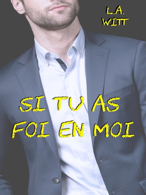 Title details for Si tu as foi en moi by L.A. Witt - Available